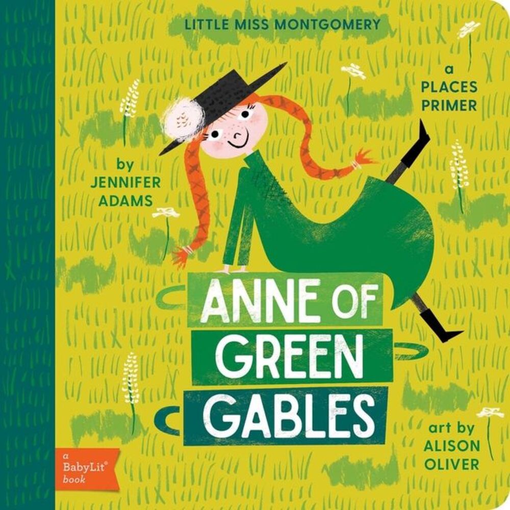 Anne of Green Gables: A Babylit(r) Places Primer -- Jennifer Adams